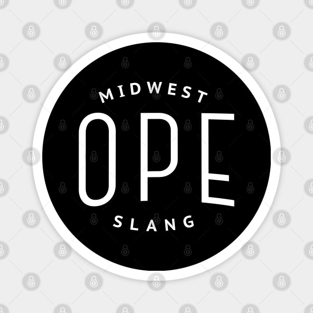 OPE - Midwest Slang Magnet by BodinStreet